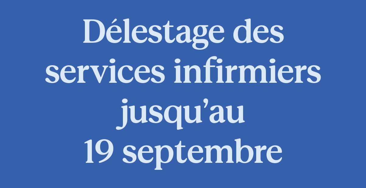 Délestage des services infirmiers jusqu’au 19 septembre